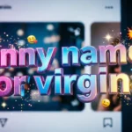 Funny Names For Virgina​